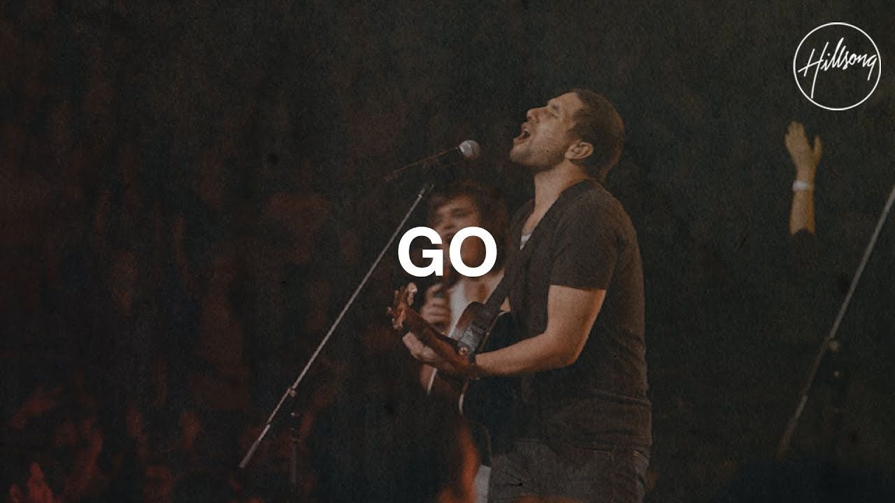 Go - Hillsong Worship